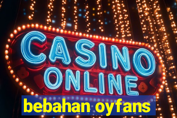 bebahan oyfans